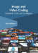Image and Video Coding: Standards, Tools and Techniques by Anna Sanders