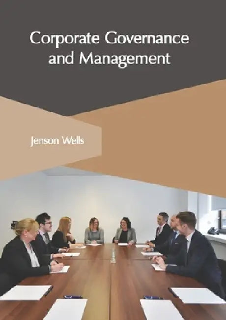 Corporate Governance and Management by Jenson Wells