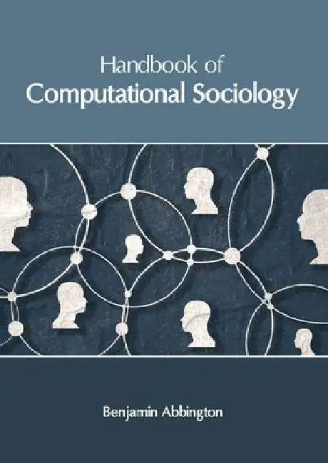 Handbook of Computational Sociology by Benjamin Abbington
