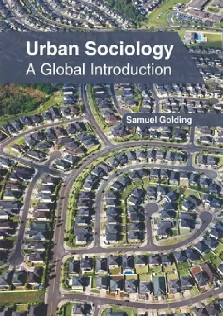 Urban Sociology: A Global Introduction by Samuel Golding