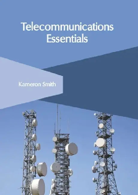 Telecommunications Essentials by Kameron Smith