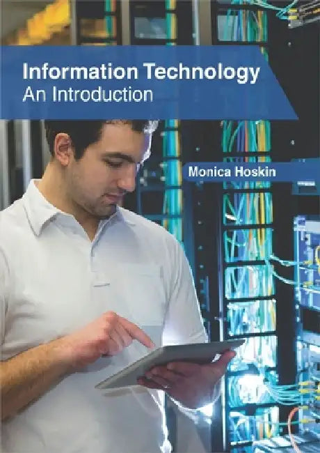 Information Technology: An Introduction by Monica Hoskin
