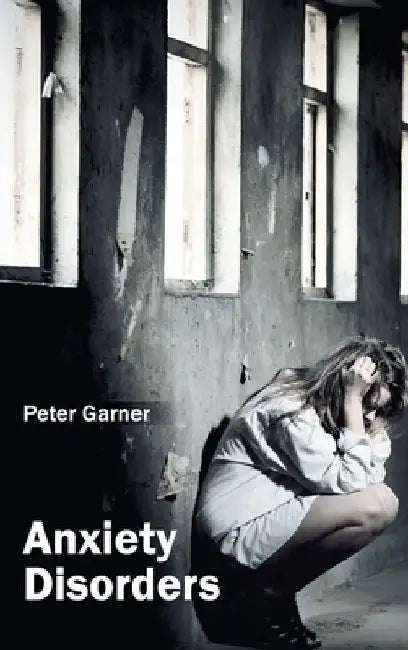 Anxiety Disorders by Peter Garner