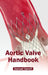 Aortic Valve Handbook by Samuel Ostroff