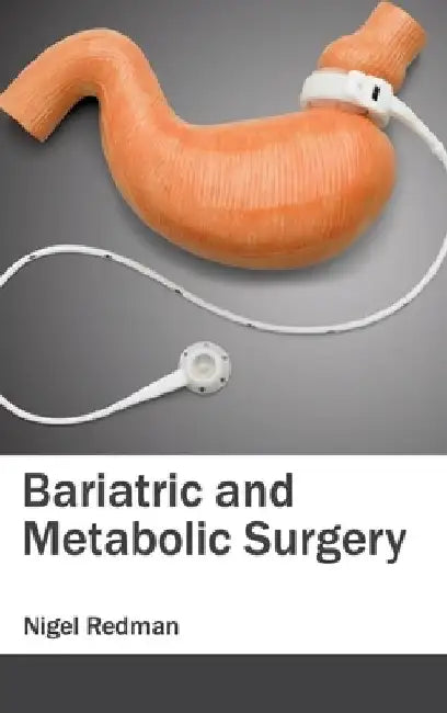 Bariatric and Metabolic Surgery by Nigel Redman