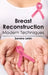 Breast Reconstruction: Modern Techniques by Sandra Lekin