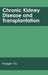 Chronic Kidney Disease and Transplantation by Reagen Hu