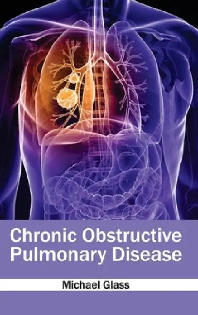 Chronic Obstructive Pulmonary Disease by Michael Glass