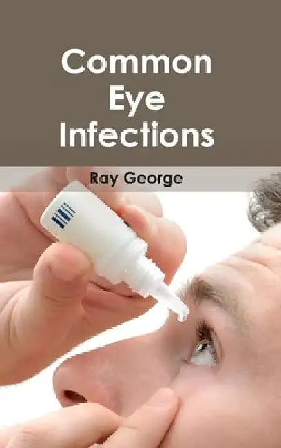 Common Eye Infections by Ray George