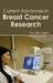 Current Advances in Breast Cancer Research by Sandra Lekin