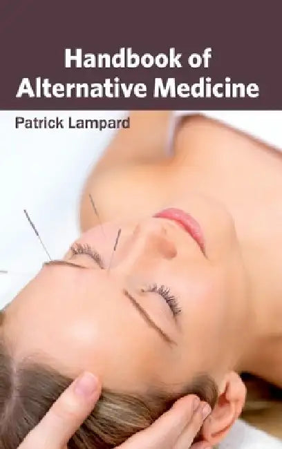 Handbook of Alternative Medicine by Patrick Lampard