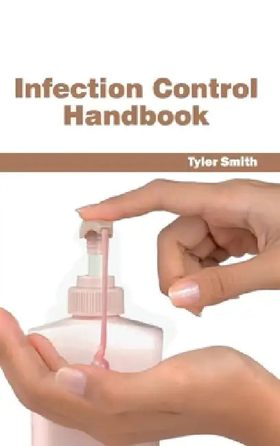Infection Control Handbook by Tyler Smith