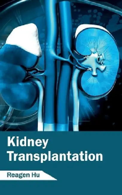 Kidney Transplantation by Reagen Hu