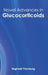 Novel Advances in Glucocorticoids by Reginald Thornburg