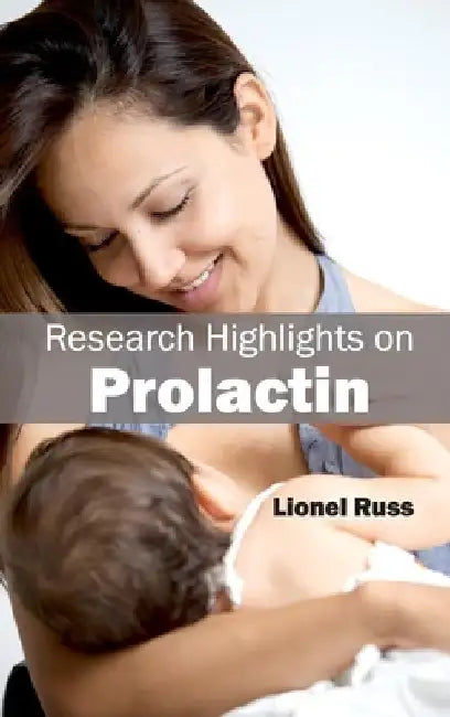 Research Highlights on Prolactin by Lionel Russ