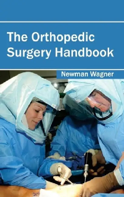 Orthopedic Surgery Handbook by Newman Wagner