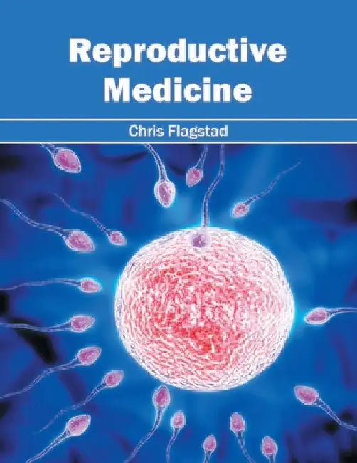 Reproductive Medicine by Chris Flagstad