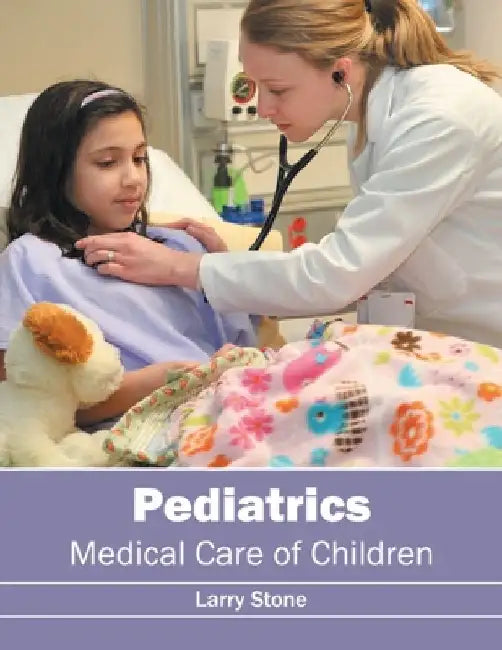 Pediatrics: Medical Care of Children by Larry Stone