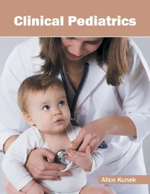 Clinical Pediatrics by Alice Kunek