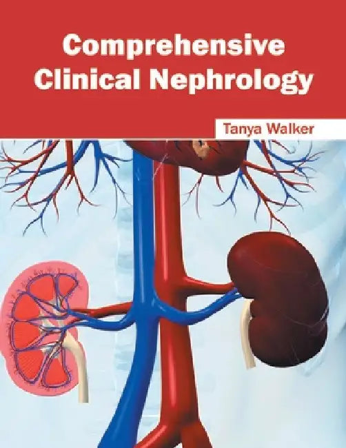 Comprehensive Clinical Nephrology by Tanya Walker
