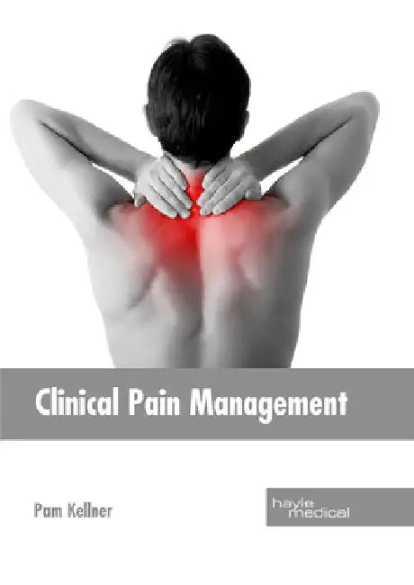Clinical Pain Management by Pam Kellner