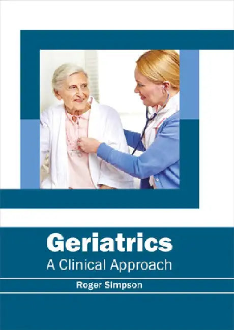 Geriatrics: A Clinical Approach by Roger Simpson