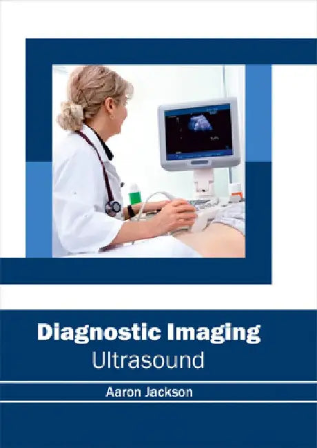 Diagnostic Imaging: Ultrasound by Aaron Jackson