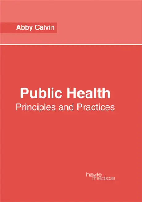 Public Health: Principles and Practices by Abby Calvin