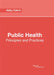 Public Health: Principles and Practices by Abby Calvin