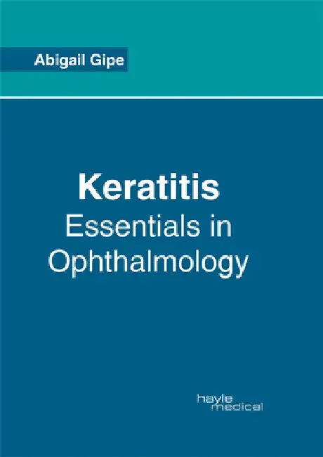 Keratitis: Essentials in Ophthalmology by Abigail Gipe