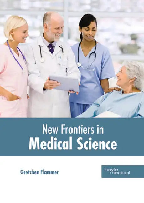 New Frontiers in Medical Science by Gretchen Flammer