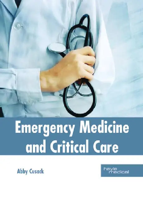 Emergency Medicine and Critical Care by Abby Cusack