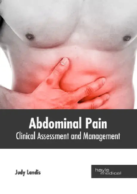 Abdominal Pain: Clinical Assessment and Management by Judy Landis