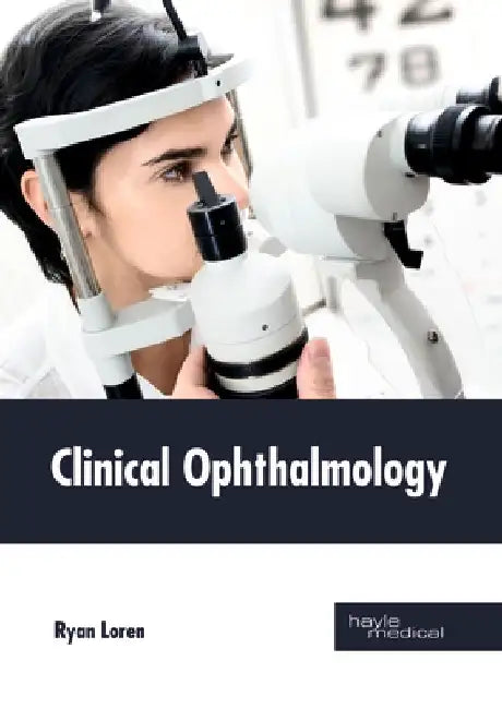 Clinical Ophthalmology by Ryan Loren
