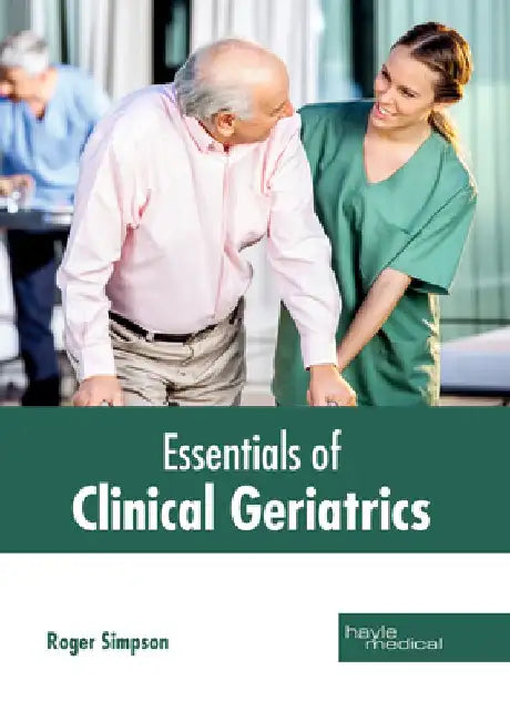 Essentials of Clinical Geriatrics by Roger Simpson