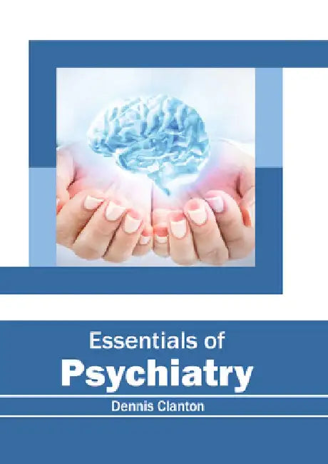 Essentials of Psychiatry by Dennis Clanton
