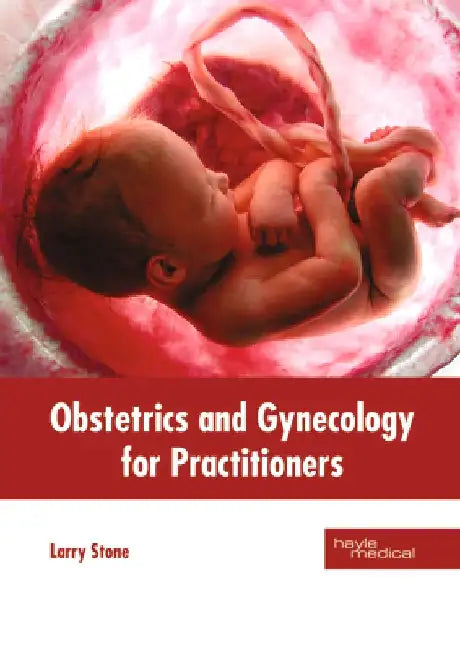 Obstetrics and Gynecology for Practitioners by Larry Stone
