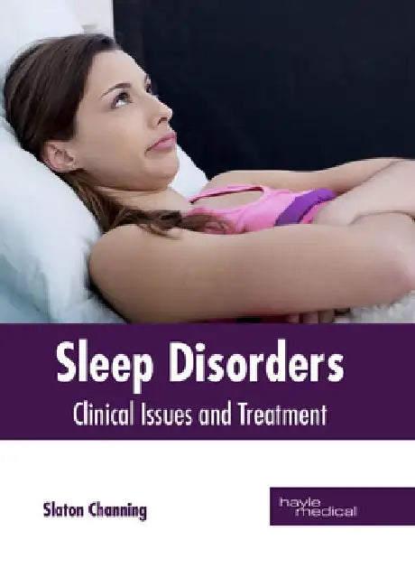Sleep Disorders: Clinical Issues and Treatment by Slaton Channing