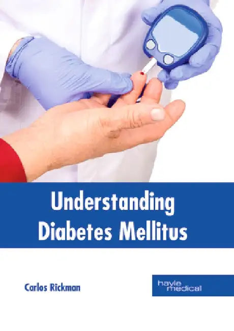 Understanding Diabetes Mellitus by Carlos Rickman