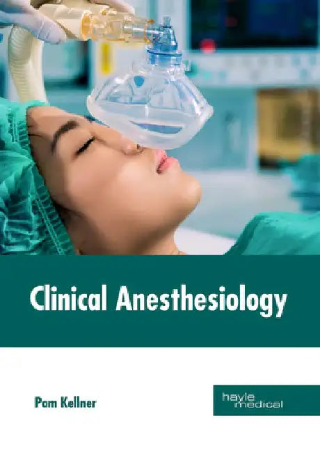 Clinical Anesthesiology by Pam Kellner