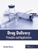 Drug Delivery: Principles and Applications by Brendon Krauss
