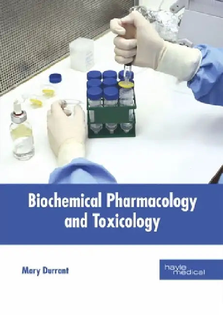 Biochemical Pharmacology and Toxicology by Mary Durrant