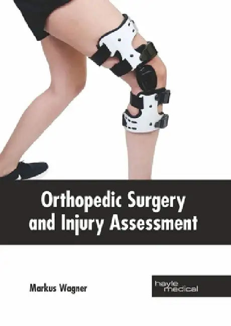 Orthopedic Surgery and Injury Assessment by Markus Wagner