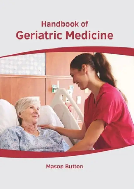 Handbook of Geriatric Medicine by Mason Button