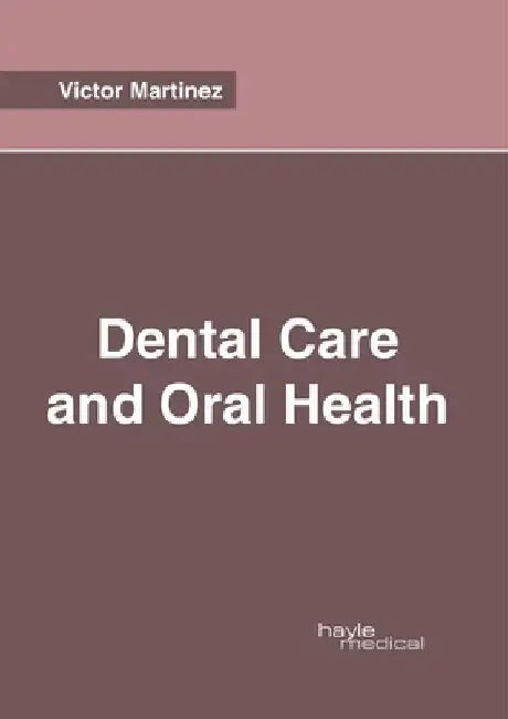 Dental Care and Oral Health by Victor Martinez