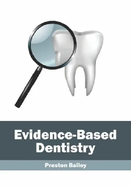 Evidence-Based Dentistry by Preston Bailey
