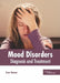 Mood Disorders: Diagnosis and Treatment by Sean Gunner