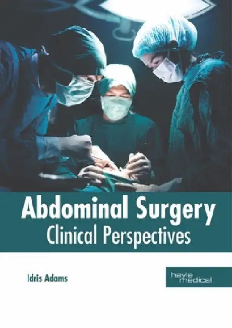 Abdominal Surgery: Clinical Perspectives by Idris Adams