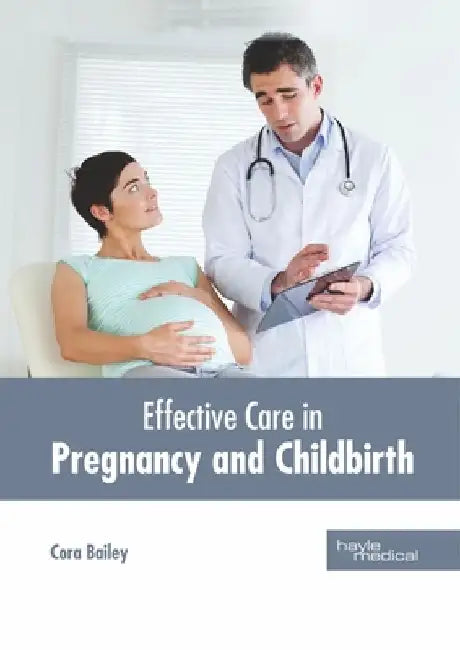 Effective Care in Pregnancy and Childbirth by Cora Bailey