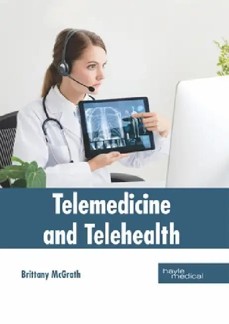 Telemedicine and Telehealth by Brittany McGrath